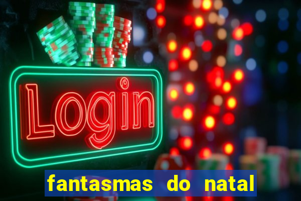 fantasmas do natal passado, presente e futuro fantasma do passado